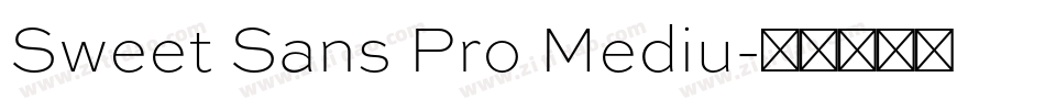 Sweet Sans Pro Mediu字体转换
